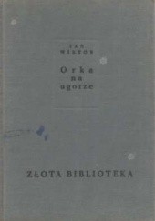 Okładka książki Orka na ugorze Jan Wiktor
