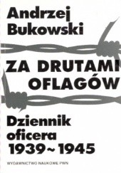 Za drutami oflagów. Dziennik oficera 1939-1945