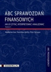 Okładka książki ABC sprawozdań finansowych Waldemar Gos, Stanisław Hońko, Piotr Szczypa