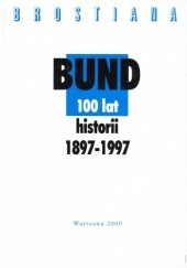 Okładka książki Bund. 100 lat historii 1897–1997 Jürgen Hensel, Feliks Tych