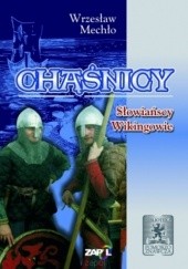 Okładka książki Chąśnicy - słowiańscy Wikingowie