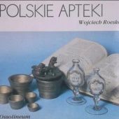 Okładka książki Polskie apteki Wojciech Roeske