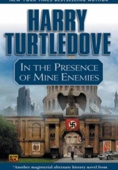 Okładka książki In the Presence of Mine Enemies Harry Turtledove