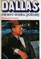 Okładka książki Dallas ćwierć wieku później Wojciech Kostecki