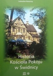 Okładka książki Historia Kościoła Pokoju w Świdnicy Sobiesław Nowotny