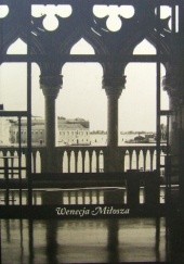 Okładka książki Wenecja Miłosza Francesca Fornari, praca zbiorowa