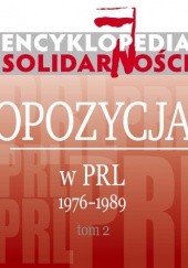 Okładka książki Encyklopedia Solidarności. Opozycja w PRL 1976–1989. Tom 2 praca zbiorowa