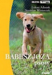 Okładka książki Babeszjoza psów Łukasz Adaszek, Stanisław Winiarczyk