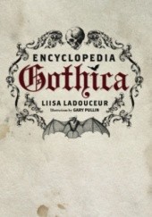 Okładka książki Encyclopedia Gothica Liisa Ladouceur