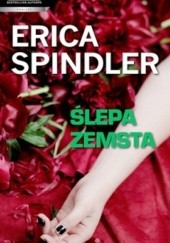 Okładka książki Ślepa zemsta Erica Spindler