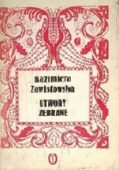 Okładka książki Utwory zebrane Kazimiera Zawistowska
