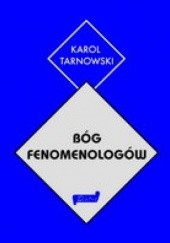 Okładka książki Bóg fenomenologów Karol Tarnowski