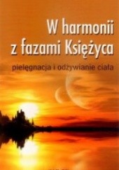 Okładka książki W harmonii z fazami księżyca-pielęgnacja i odżywianie ciała Johanna Paungger