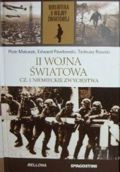 Okładka książki II Wojna Światowa. Cz. 1 Niemieckie zwycięstwa