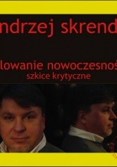 Okładka książki Falowanie nowoczesności. Szkice krytyczne Andrzej Skrendo