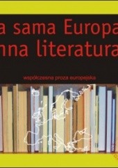 Okładka książki Ta sama Europa? Inna literatura? Współczesna proza europejska praca zbiorowa