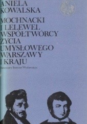 Mochnacki i Lelewel. Współtwórcy życia umysłowego Warszawy i kraju