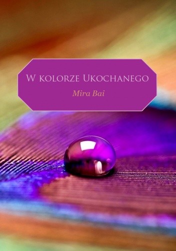 Okładka książki W kolorze Ukochanego - Mira Bai Mira Bai