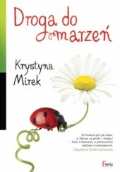 Okładka książki Droga do marzeń Krystyna Mirek