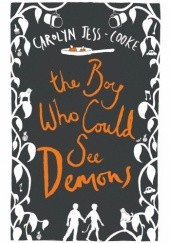 Okładka książki The Boy Who Could See Demons Carolyn Jess-Cooke