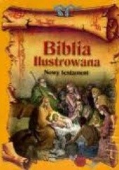 Okładka książki Biblia ilustrowana. Nowy Testament Jan Jerzy Górny