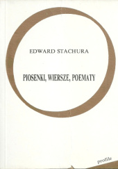 Okładka książki Piosenki, wiersze, poematy Edward Stachura
