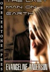 Okładka książki Last Man On Earth Evangeline Anderson