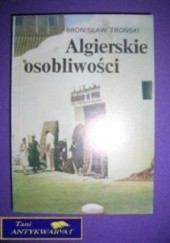Okładka książki Algierskie osobliwości Bronisław Troński