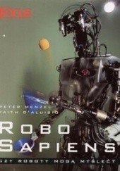 Okładka książki Robo sapiens. Czy roboty mogą myśleć? Faith D'Aluisio, Peter Menzel