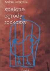Okładka książki Spalone ogrody rozkoszy Andrzej Turczyński