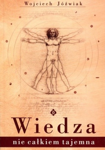 Okładka książki Wiedza nie całkiem tajemna Wojciech Jóźwiak