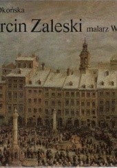 Okładka książki Marcin Zaleski. Malarz Warszawy Alicja Okońska