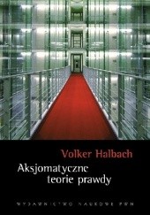 Okładka książki Aksjomatyczne teorie prawdy Volker Halbach