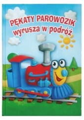 Okładka książki Pękaty Parowozik wyrusza w podróż Anna Sójka