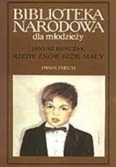 Okładka książki Kiedy znów będę mały Janusz Korczak