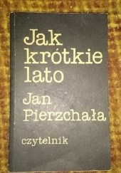 Okładka książki Jak krótkie lato Jan Pierzchała
