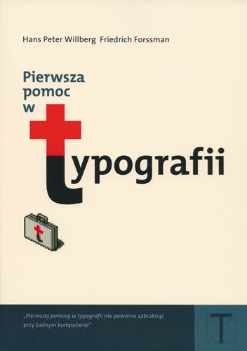 Okładka książki Pierwsza pomoc w typografii. Poradnik używania pisma Friedrich Forssman, Hans Peter Willberg