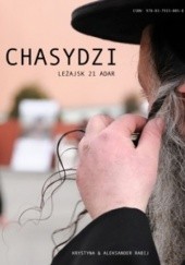 Okładka książki Chasydzi Leżajsk 21 Adar Krystyna & Aleksander Rabij