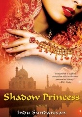 Okładka książki Shadow Princess Indu Sundaresan
