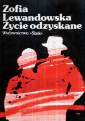 Okładka książki Życie odzyskane Zofia Lewandowska