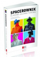 Okładka książki Spacerownik Śladami Juliana Tuwima praca zbiorowa