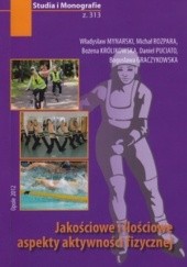 Okładka książki Jakościowe i ilościowe aspekty aktywności fizycznej Władysław Mynarski