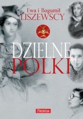 Okładka książki Dzielne Polki Ewa Liszewska, Bogumił Liszewski