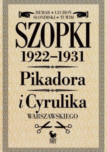 Szopki polityczne 1922-1931. Pikadora i Cyrulika Warszawskiego