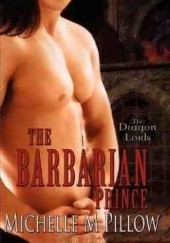 Okładka książki The Barbarian Prince Michelle M. Pillow