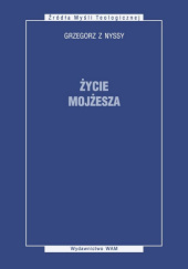 Okładka książki Życie Mojżesza św. Grzegorz z Nyssy