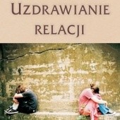 Okładka książki Uzdrawianie relacji Wiesława Stefan