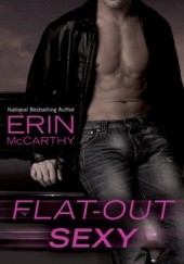 Okładka książki Flat-Out Sexy Erin McCarthy