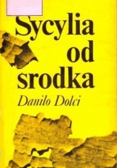 Okładka książki Sycylia od środka. Wybór z dzieł Danilo Dolci