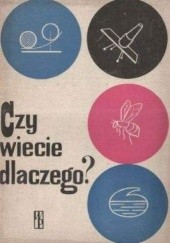 Okładka książki Czy wiecie dlaczego? Marta Jurowska-Wernerowa, Zuzanna Stromenger, Stanisław Werner